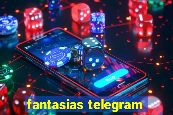 fantasias telegram